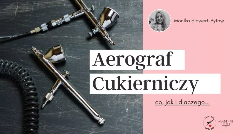 Aerograf cukierniczy od A do Z