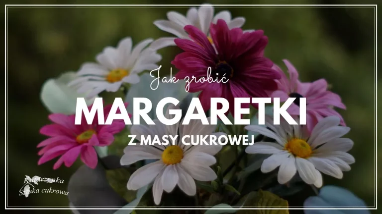 Margaretki z masy cukrowej