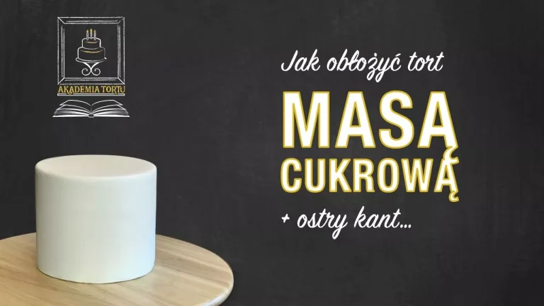 Jak obłożyć tort masą cukrową